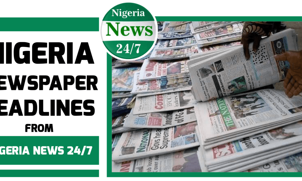 Nigeria Newspaper Headlines